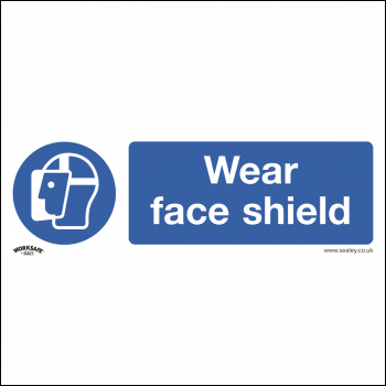 Sealey SS55P1 Worksafe® Wear Face Shield Safety Sign - Rigid Plastic